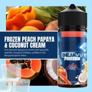 Υγρό αναπλήρωσης DÉJÀVU Frozen Peach Papaya & Coconut Cream 20ml/120ml με εξωτική γεύση